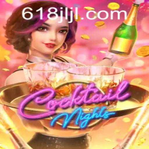 CocktailNights: Exploring the Game and Its Features on 618JILI.COM