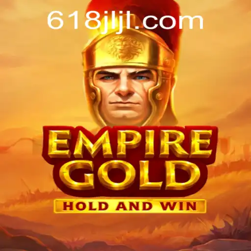 EmpireGold: A Thrilling Game Experience with 618JILI.COM