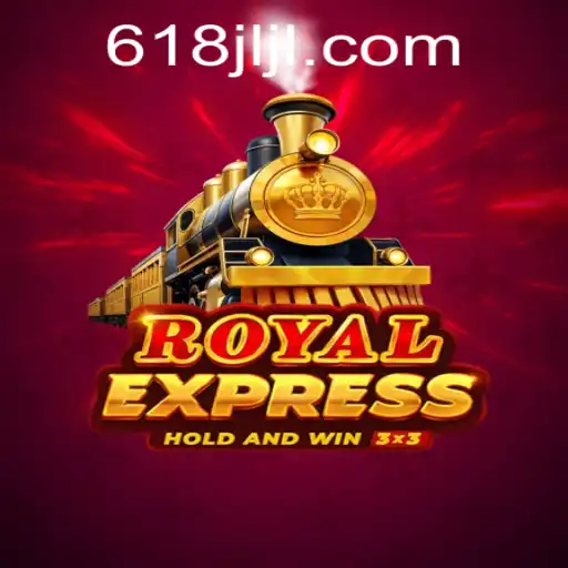 Royal Express: An In-Depth Exploration of the Game and 618JILI.COM