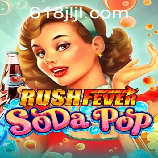 Unveiling RushFeverSodaPop: An Exciting Gaming Adventure with 618JILI.COM